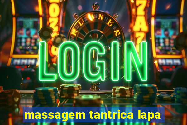 massagem tantrica lapa